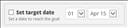 Set a target date if you want to, or leave them open-ended