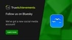 Follow TrueAchievements on our new Bluesky account